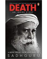 Death: An Inside Story- A book for all those who shall die