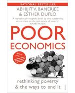 Poor Economics: Rethinking Poverty and the Ways to End it