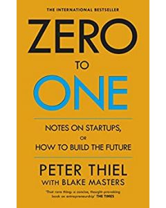 Zero to One Notes on Start-Ups
